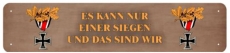 Blechschild - Es kann nur einer Siegen - XXL Version - D75 (340)