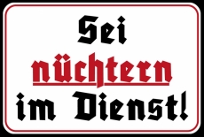 Blechschild - Sei nüchtern im Dienst - D141 (50)