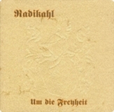 Radikahl -Um die Freyheit-