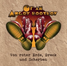 Of an Angry Bootboy - Von roter Erde, Dreck & Scherben