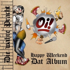 Die wahre Pracht - Happy Weekend Dat Album