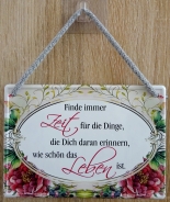 Hängeschild - Finde immer Zeit für die Dinge, die Dich daran erinnern, wie schön das Leben ist